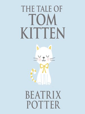 cover image of The Tale of Tom Kitten